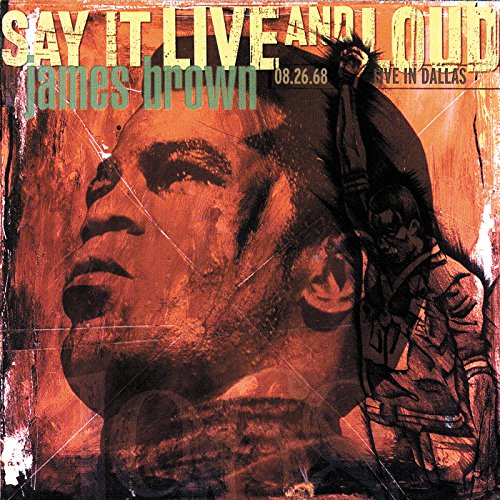 Say It Live And Loud: Live In Dallas 08.26.68 by James Brown album cover