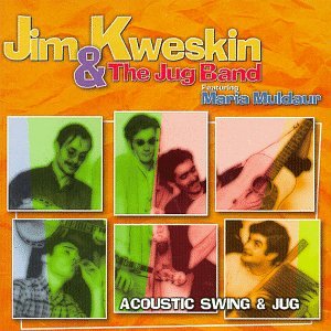 Jim Kweskin & The Jug Band: Acoustic Swing & Jug