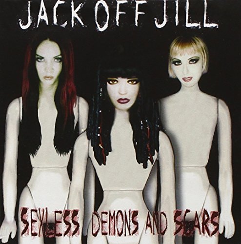 Jack Off Jill - Sexless Demons and Scars - Zortam Music
