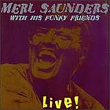 With His Funky Friends Live Live by Merl Saunders
