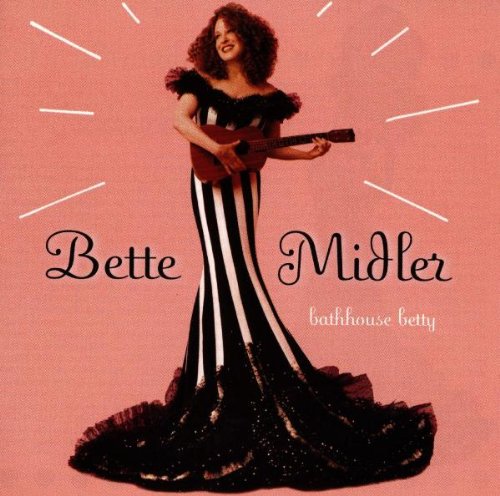 Bette Midler - I