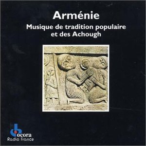 Armenie: Musique de Tradition Populaire et Des Achough (Armenia: Traditional Songs)