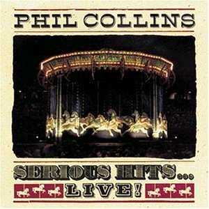 Phil Collins - Serious Hits... Live - Zortam Music