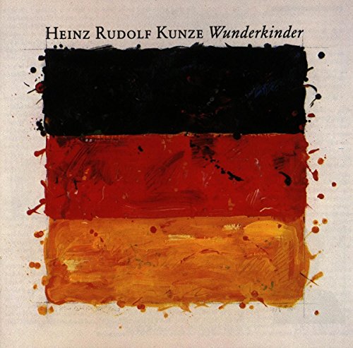 Heinz Rudolf Kunze - Wunderkinder - Zortam Music