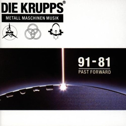 Metall Maschinen Musik: 91 - 81 Past Forward