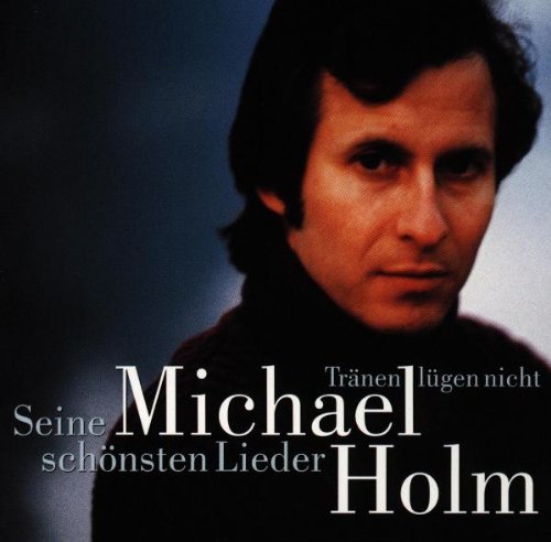 Tränen Lügen Nicht - Seine Schönsten Lieder