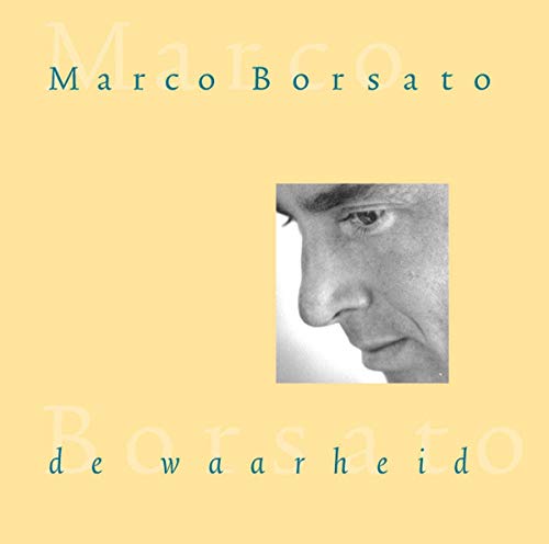 Marco borsato - De waarheid Lyrics - Zortam Music