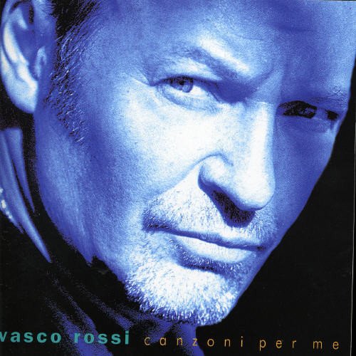 Vasco Rossi - Canzoni Per Me - Zortam Music