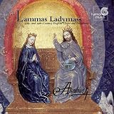 Anonymous 4 - Lammas Ladymass - 13th and 14th Century English Chant and Polyphony Cover