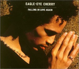 Eagle Eye Cherry - Falling In Love Again Lyrics - Zortam Music