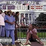Da Good Da Bad and Da Ugly Explicit Lyrics by Geto Boys

