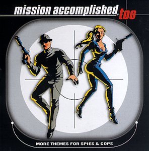 Mission Accomplished, Too: More Themes From Spies & Cops