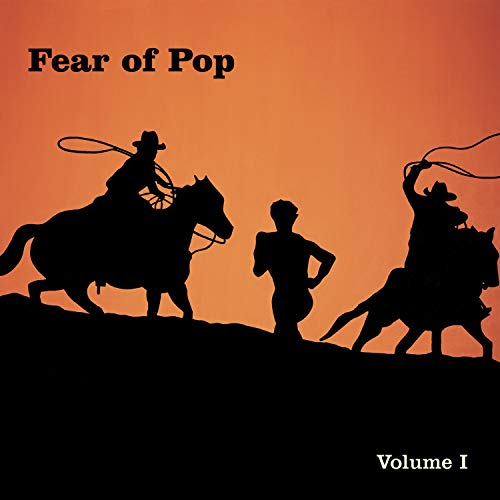 Fear Of Pop, Vol. 1