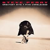 Greatest Hits + Five Unreleased by Steve Perry