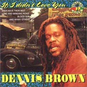 Dennis Brown - If I Didn