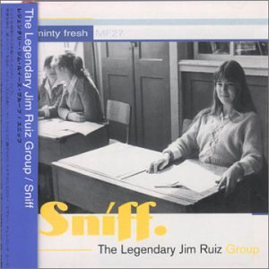 The Legendary Jim Ruiz Group - Sniff - Zortam Music