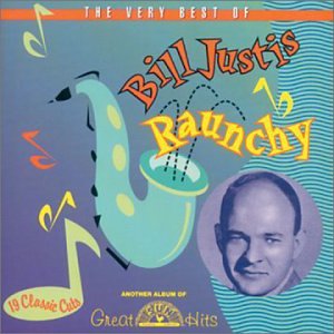 Bill Justis - Raunchy: The Very Best of Bill Justis - Zortam Music