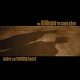 Under the Running Board by The Dillinger Escape Plan