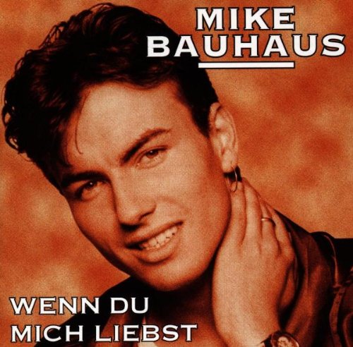 Mike Bauhaus - Wenn du Mich Liebst - Zortam Music