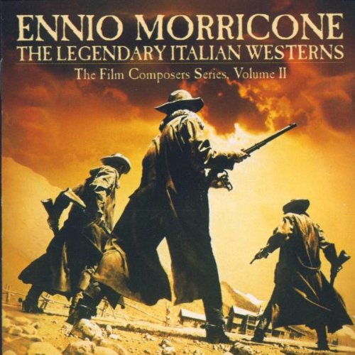 Ennio Morricone - The Legendary Italian Westerns (Volume 2) - Zortam Music
