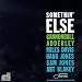 [Music] Somethin' Else : Cannonball Adderley