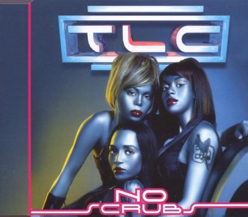 TLC - No Scrubs (Main Mix Featuring Left Eye) Lyrics - Zortam Music