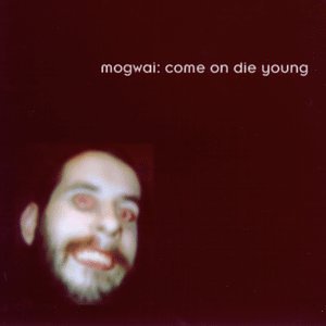 Mogwai - Come On Die Young - Zortam Music