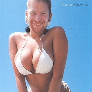 Aphex Twin - Windowlicker - Zortam Music