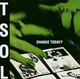 Change Today? by T.S.O.L.