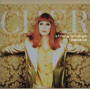 Cher - Strong Enough/Believe - Zortam Music