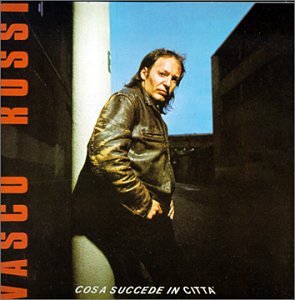 Vasco Rossi - Cosa succede in città - Zortam Music