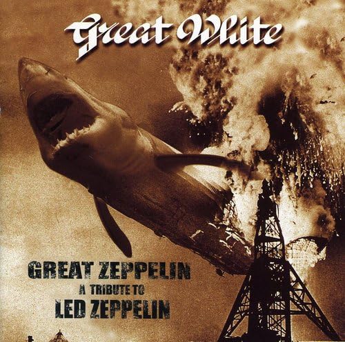 Great White - Great Zeppelin - A Tribute To Led Zeppelin - Zortam Music