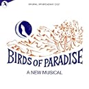 Birds Of Paradise (1987 Original Off-Broadway Cast)