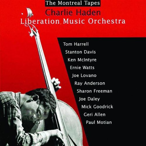 The Montreal Tapes with the Liberation Music Orchestra