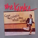 Give the People What They Want by The Kinks