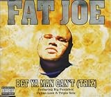 Bet Ya Man Cant CD SINGLE Import by Fat Joe