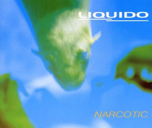 Liquido - Narcotic (long version) Lyrics - Zortam Music