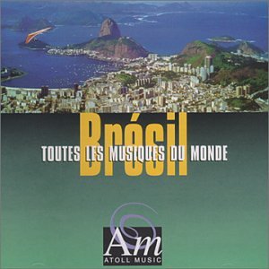Brazil - Toutes Les Musique Du Monde