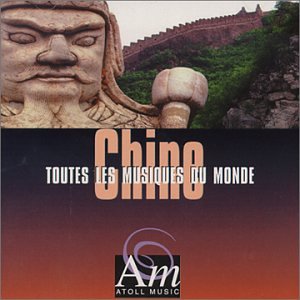 Chine: Toute Les Musiques De Monde