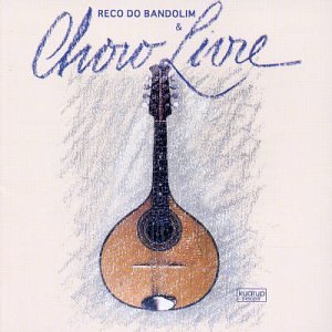 Reco Do Bandolim & Choro Livre