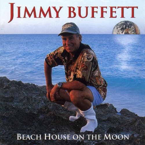 Jimmy Buffett - Beach House on the Moon - Zortam Music