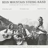Songs Of Old Time America by Iron Mountain String Band
