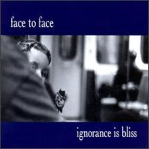 Ignorance Is Bliss by Face to Face album cover