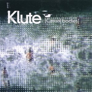 Klute - Casual Bodies - Zortam Music