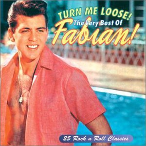 Fabian - Turn Me Loose!: The Very Best of Fabian - Zortam Music