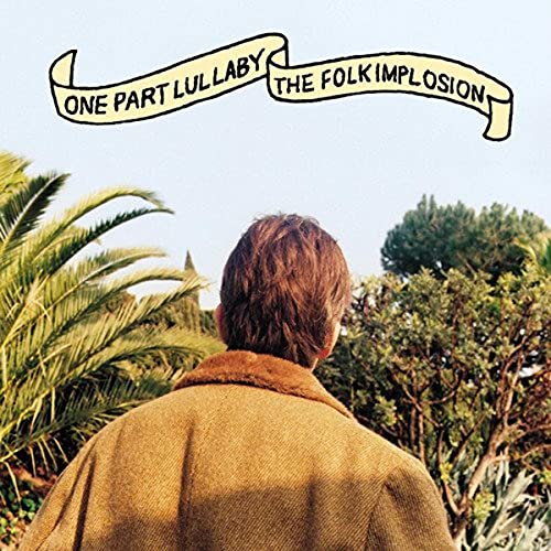 The Folk Implosion - One Part Lullaby - Zortam Music