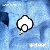 When I Grow Up CD SINGLE Import by Garbage
