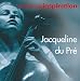 Jacqueline du Pr� - a lasting inspiration