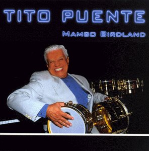 Tito Puente - Mambo Birdland - Zortam Music