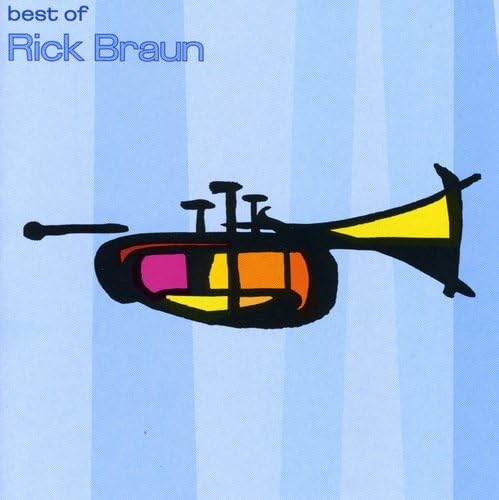 Rick Braun - Best of Braun - Zortam Music